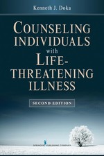 Counseling Individuals with Life Threatening Illness by Kenneth J. Doka (English