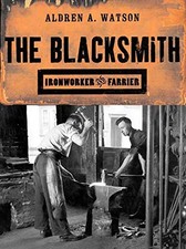 The Blacksmith: Ironworker and