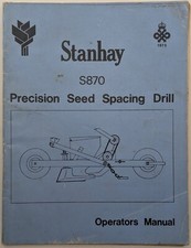 Stanhay Operators Manual For S870 Precision Seed Spacing Drill, 1975