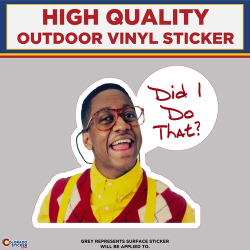 Steve urkel did that - i, do
