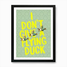 I Don't Give A Flying Duck Art