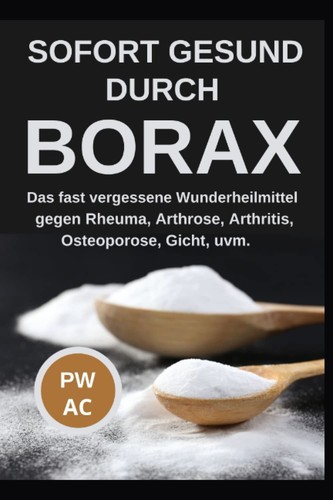 Borax sofort gesund - borax:,