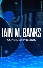 Iain M. Banks Consider Phlebas (Paperback) Culture
