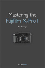 Mastering the Fujifilm X-Pro