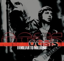 Oasis Familiar To Millions