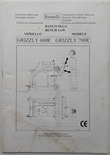 Original Rosselli Grizzly 600R &  700R Bench Saws Instruction & Maintenance Book