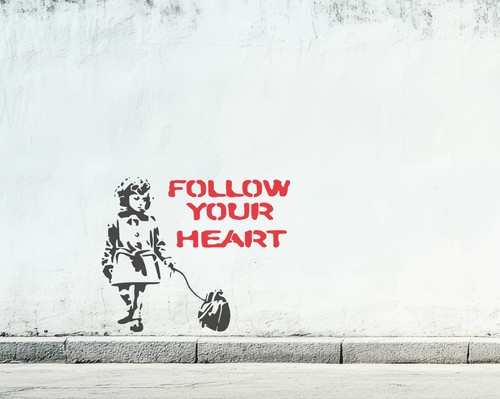Banksy follow your heart - your,