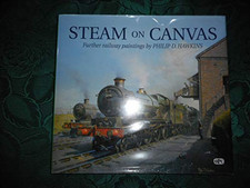 Steam on Canvas: Further Railway Paintings (St... by Hawkins, Philip D. Hardback
