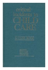 Beker, Jerome Critical Incidents IN Child Care ; A Case Buch für Worke