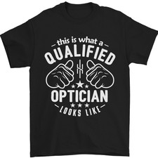 A Qualified Optician Looks Like Mens T-Shirt 100% Cotton