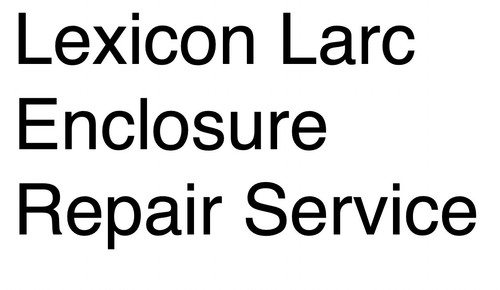 Lexicon larc enclosure - larc, repair