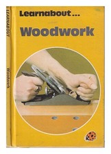 Larkman, Brian Woodwork / by Brian Larkman; with illustrations by Gerald Witcomb