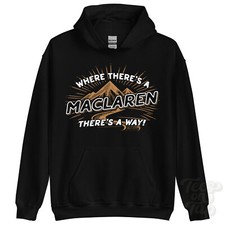 WHERE THERE'S A MACLAREN... HOODIE name surname funny family gift idea