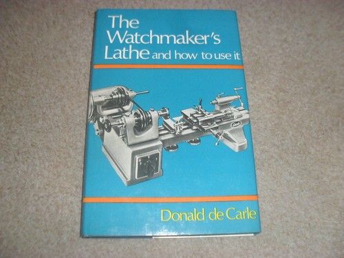 The watchmakers lathe and how - and,