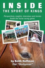 Inside the Sport of Kings: A look inside the sport of horse racing including pe