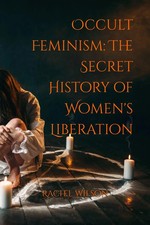 Occult Feminism: The Secret