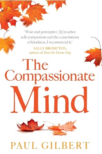 The compassionate mind - the,