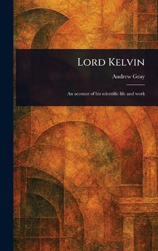 Lord kelvin andrew gray - kelvin, by