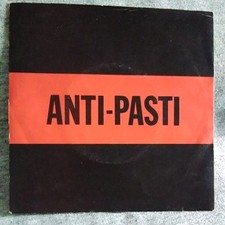 Anti-Pasti .. East To The West / Burn In Your Own Flames 7"
