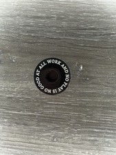 All Work And No Play Is No At All Bike Top Cap 1 1/8" Black Stem Gary Fisher