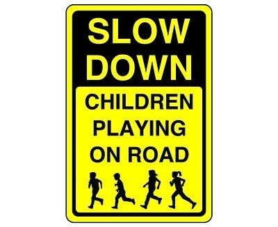 Slow down children playing - , on