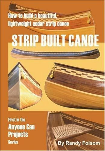 Strip built canoe how to - strip, canoe: