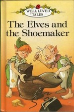 Elves and the Shoemaker (Ladybird Well-loved Tales) By Jacob Grimm, Wilhelm Gri