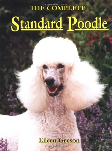 The complete standard poodle - the,