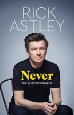 Never: The Autobiography,Astley, Rick Rick Astley,
