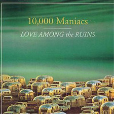 10,000 Maniacs Love Among the