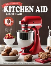 Mastering the Kitchen Aid