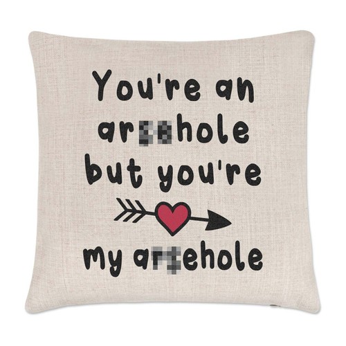 You ars but - ars-h-le,