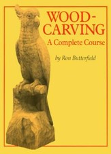 Woodcarving: A Complete