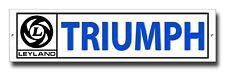 LEYLAND TRIUMPH COLLECTABLE METAL SIGN. CLASSIC TRIUMPH MOTOR CARS.SIZE 16" X 4"