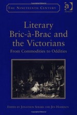 Literary Bric-a-Brac and the Victorians: From C, Harrison, Shears..