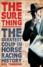 The Sure Thing: The Greatest Coup in Horse Racing History,Nick ,.9780099576587
