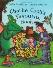 Charlie Cook's Favourite Book By Julia Donaldson, Axel Scheffler. 9781405034708
