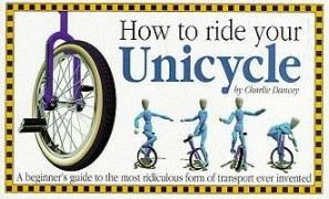 How ride your unicycle - to,