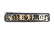 DADS SHED OF F**KERY - PLAQUE