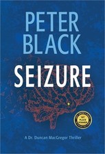 Seizure: A Dr. Duncan MacGregor Thriller (Hardback or Cased Book)