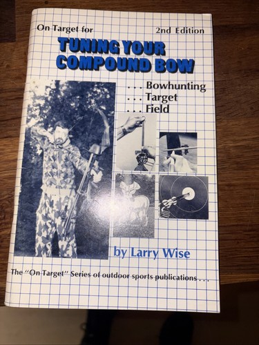 Tuning your compound bow - your, by