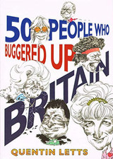 50 People Who Buggered Up Britain by Letts, Quentin Hardback Book The Cheap Fast