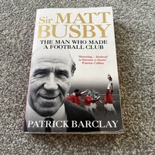 Sir Matt Busby: the Definitive Biography by Patrick Barclay