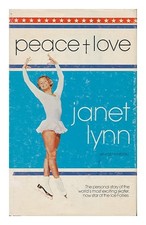 Lynn, Janet Peace + Love [By] Janet Lynn, with Dean Merrill [1973] Hardcover