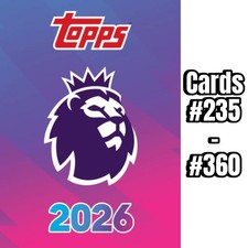 Topps Premier League 26 Pick you cards # 235 -#360
