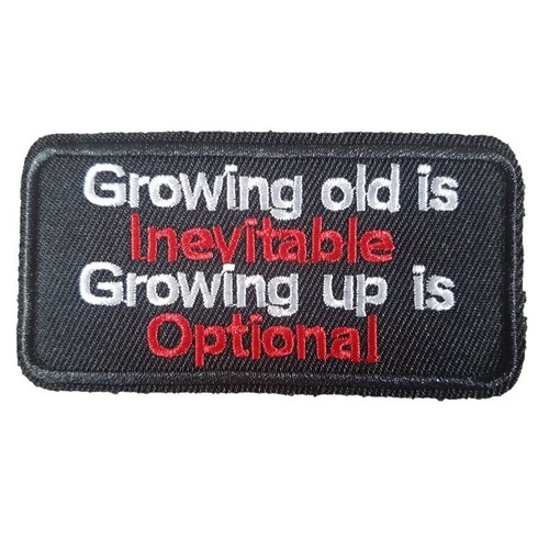 Growing old inevitable - growing,