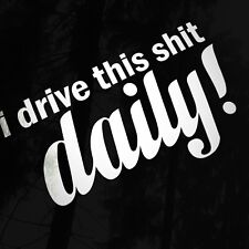 Daily Driven Funny Decal