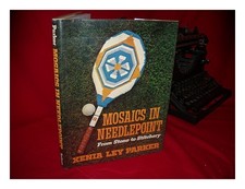 PARKER, XENIA LEY Mosaics in Needlepoint : from Stone to Stitchery 1977 First Ed