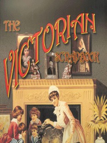 The victorian scrapbook - victorian,