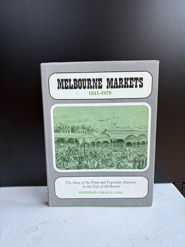 Melbourne markets 1841 1979 - melbourne, 1841-1979